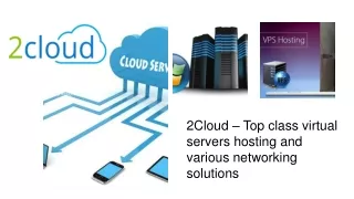 2Cloud – Top class virtual servers hosting and various networking solutions