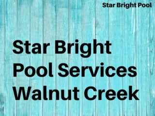 Star Bright Pool Services Walnut Creek