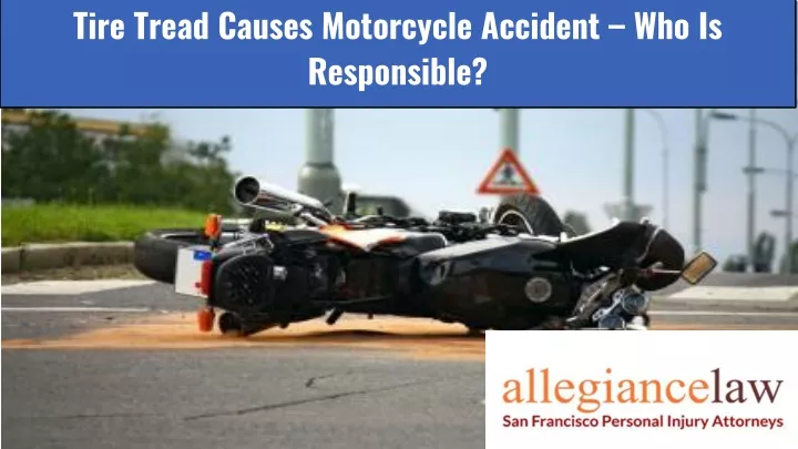 tire tread causes motorcycle accident