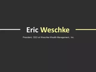 Eric Weschke - A Well-known New York Financial Educator