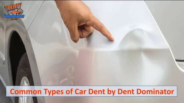 common types of car dent by dent dominator