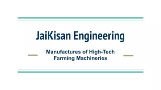 Jaikisan Engineering - Manufactures of High-Tech Farming Machines