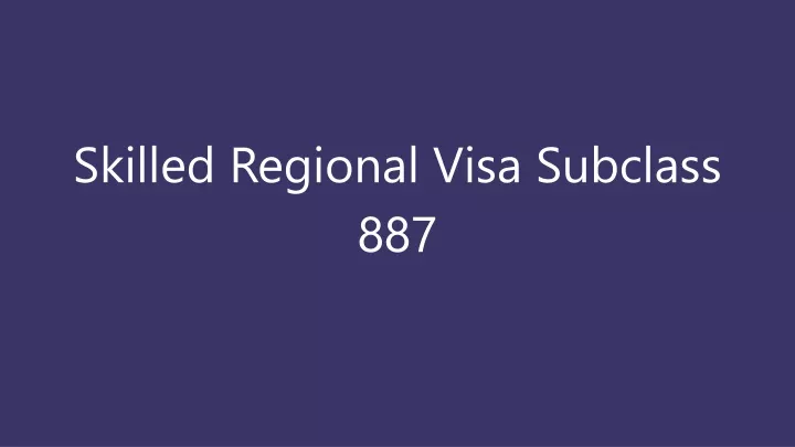 skilled regional visa subclass 887