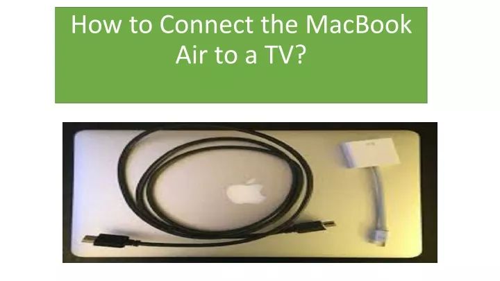 how to connect the macbook air to a tv