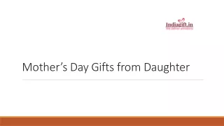 Mother’s Day Gifts from Daughter - Indiagift