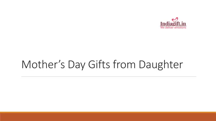 mother s day gifts from daughter