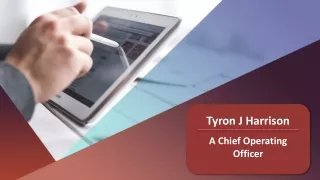 Tyron J Harrison - A Chief Operating Officer