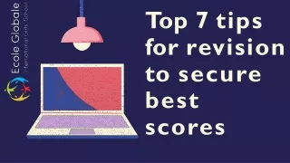 Top 7 tips  for revision  to secure  best  scores