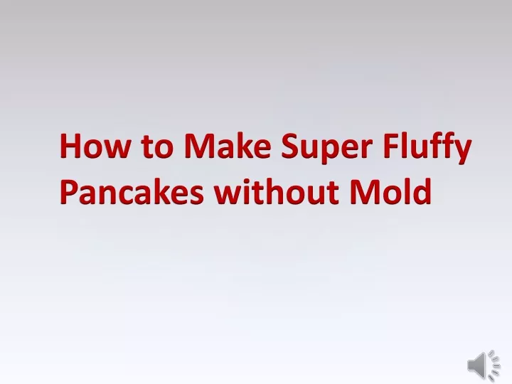 how to make super fluffy pancakes without mold