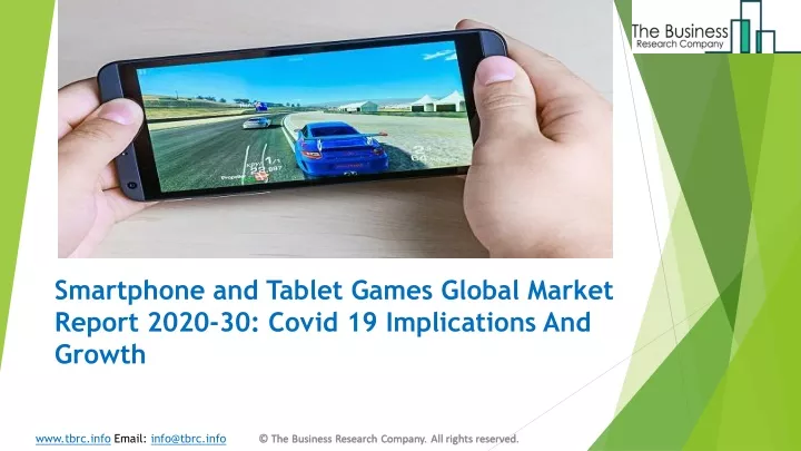 smartphone and tablet games global market report 2020 30 covid 19 implications and growth