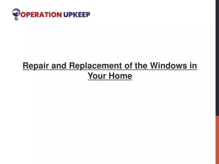 repair and replacement of the windows in your home
