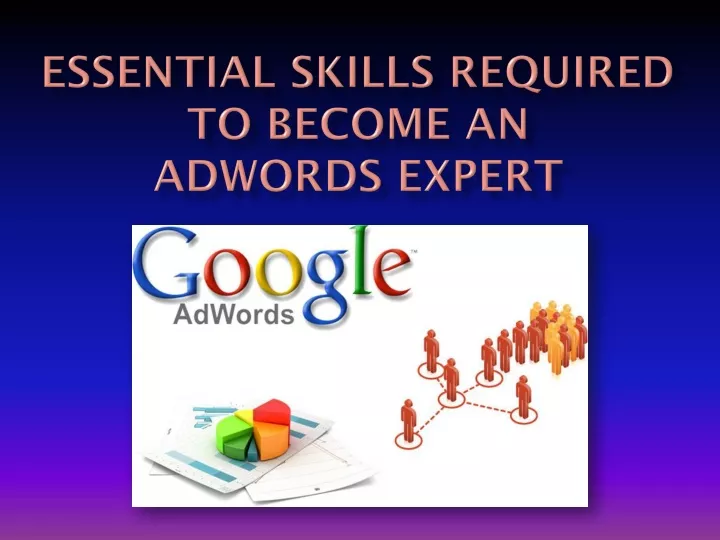 essential skills required to become an adwords expert