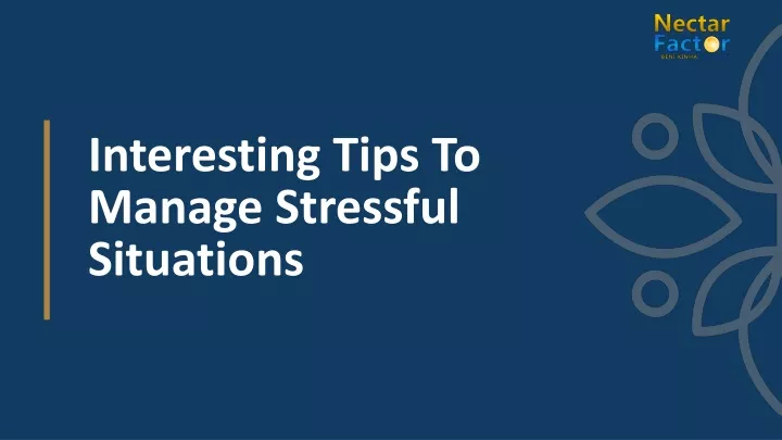 interesting tips to manage stressful situations