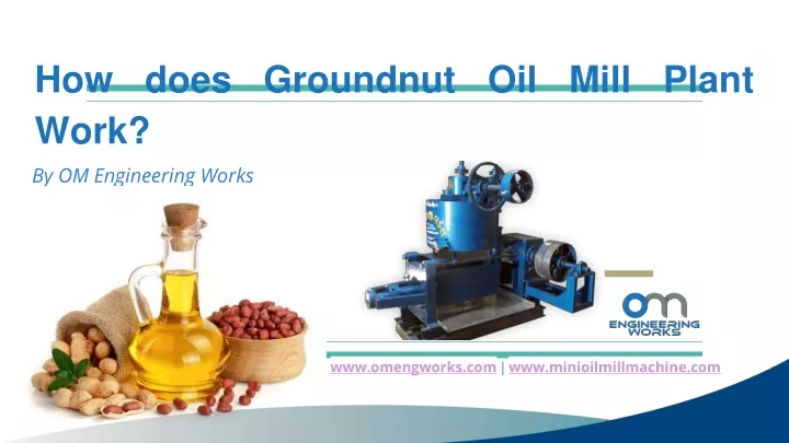 how does groundnut oil mill plant work