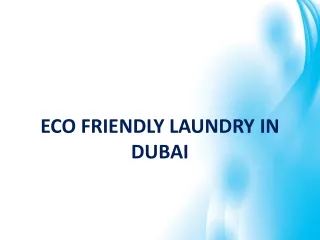 ECO FRIENDLY LAUNDRY IN DUBAI