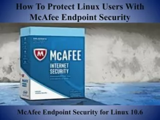 HOW TO PROTECT LINUX USERS WITH MCAFEE ENDPOINT SECURITY?