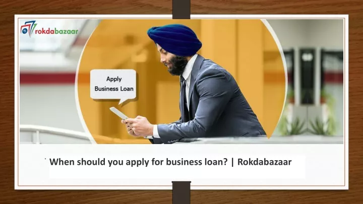 when should you apply for business loan