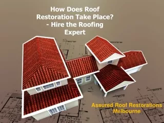 How Does Roof Restoration Take Place? - Hire the Roofing Expert