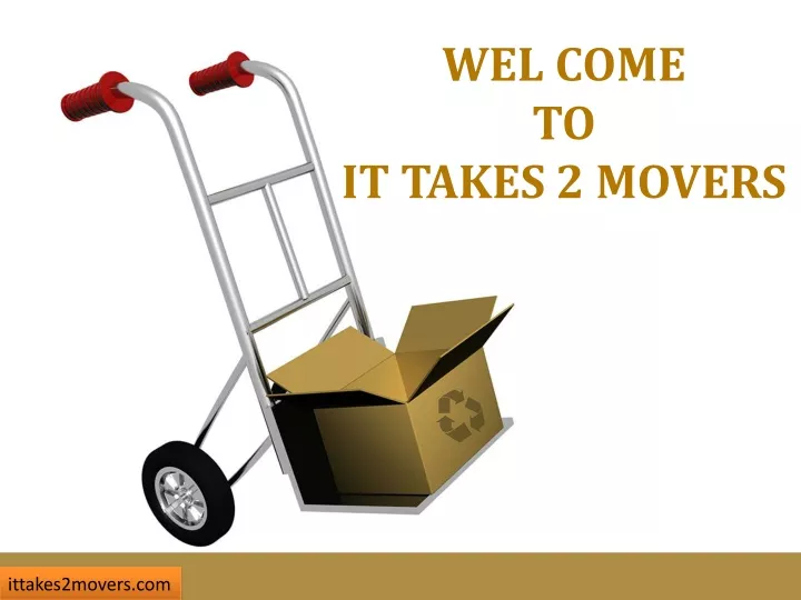 wel come to it takes 2 movers