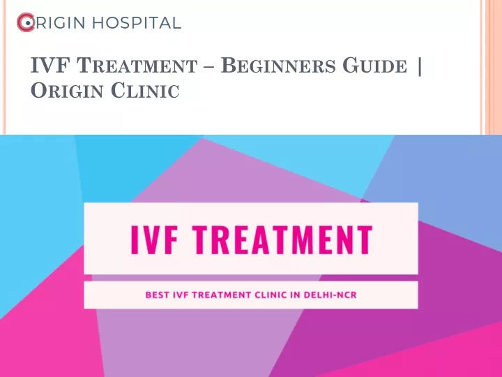 ivf treatment beginners guide origin clinic