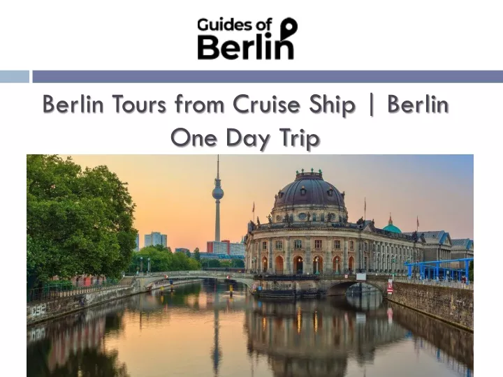 berlin tours from cruise ship berlin one day trip