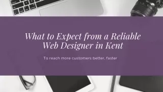 What to Expect from a Reliable Web Designer in Kent