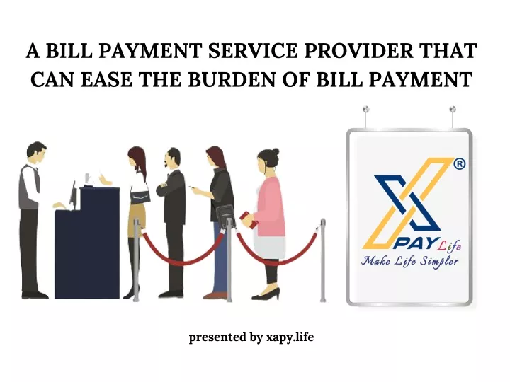a bill payment service provider that can ease