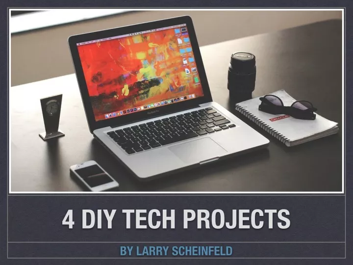 4 diy tech projects