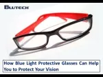 How Blue Light Protective Glasses Can Help You to Protect Your Vision - slide 1