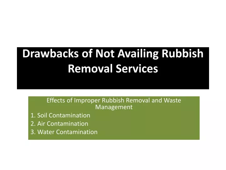 drawbacks of not availing rubbish removal services