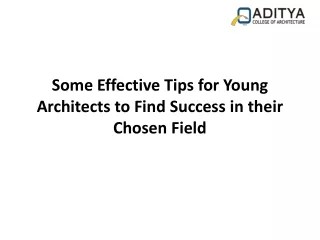 Some Effective Tips for Young Architects to Find Success in their Chosen Field