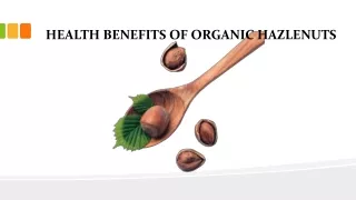 Health benefits of organic hazlenuts