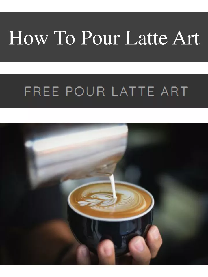 how to pour latte art