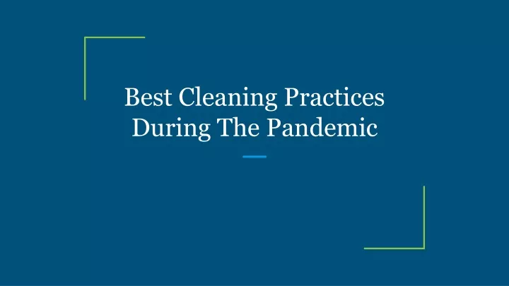 best cleaning practices during the pandemic