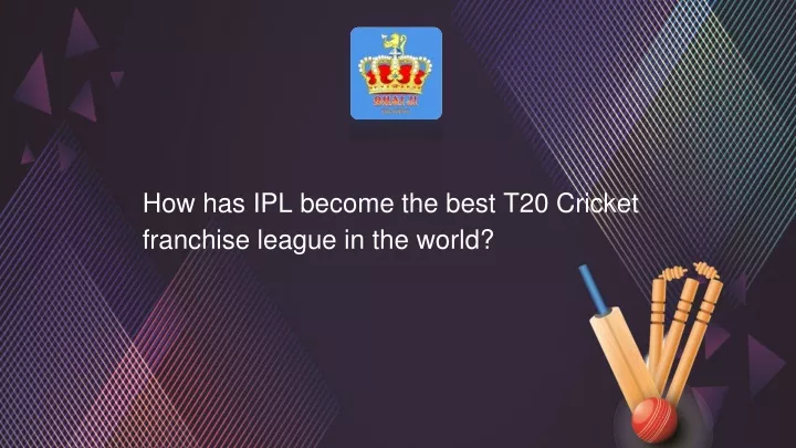 how has ipl become the best t20 cricket franchise