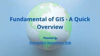 Fundamental of GIS - A Quick Overview