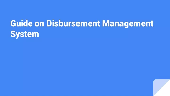 guide on disbursement management system
