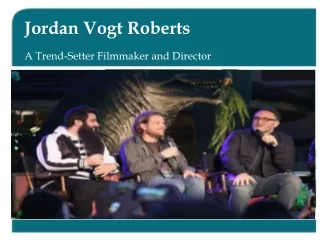 Jordan Vogt Robert Movie-Maker in the Hollywood Industry