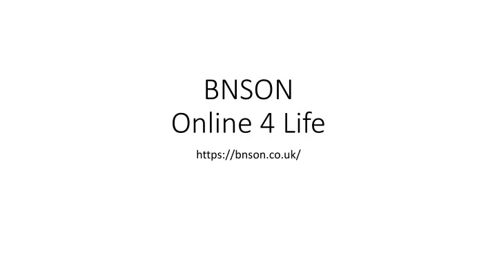 bnson online 4 life