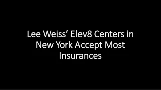 lee weiss elev8 centers in new york accept most insurances