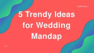 5 Trendy Ideas For Wedding Mandap