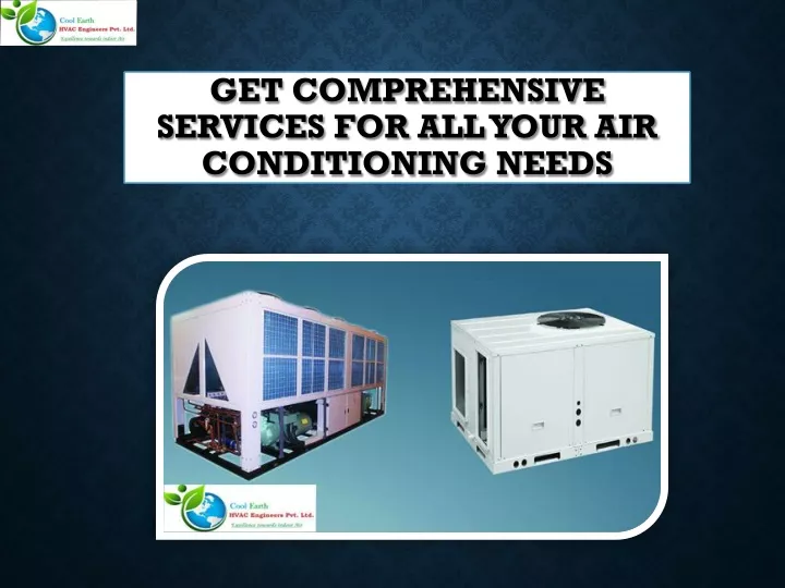 get comprehensive services for all your air conditioning needs