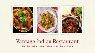 Vantage indian restaurant | Best Indian Restaurant & Takeaway in High Street South, Dunstable
