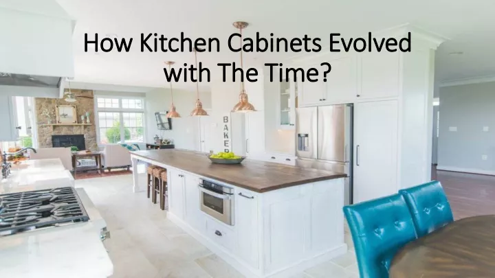 how kitchen cabinets evolved with the time