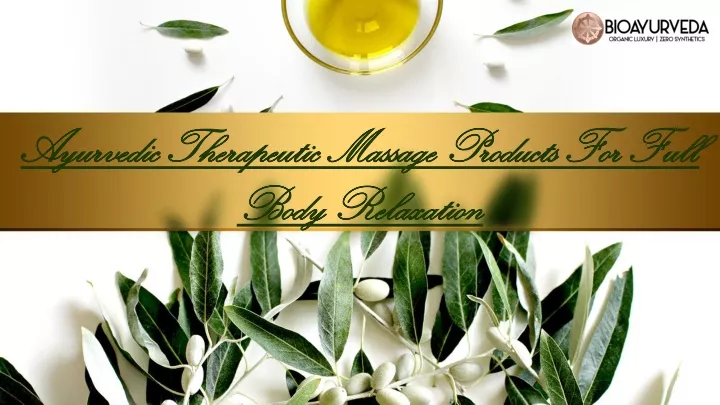 ayurvedic therapeutic massage products for full