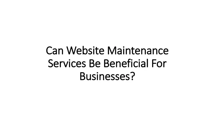 can website maintenance services be beneficial for businesses