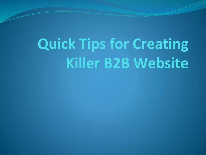 quick tips for creating killer b2b website