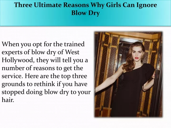 three ultimate reasons why girls can ignore blow