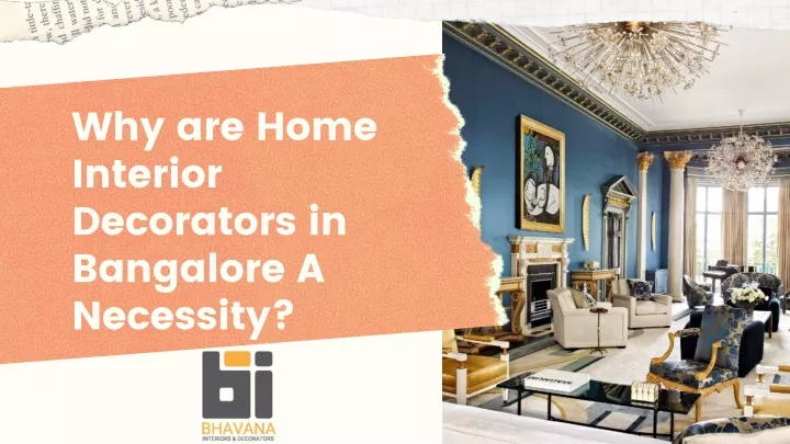 why are home interior decorators in bangalore