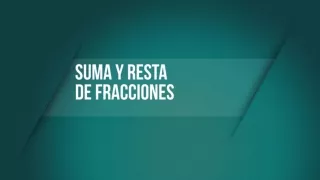 suma y resta de fracciones